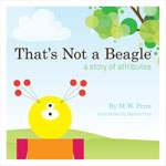 That's Not A Beagle by M.W. Penn