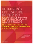 Children’s Literature in the K-3 Mathematics Classroom 50 Activities Based on the Common Core State Standards for Mathematics